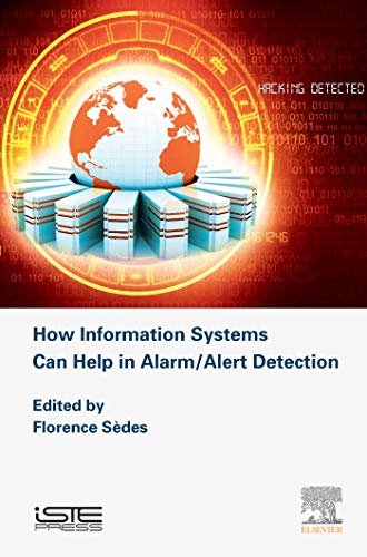 How Information Systems Can Help in Alarm/Alert Detection (English Edition)